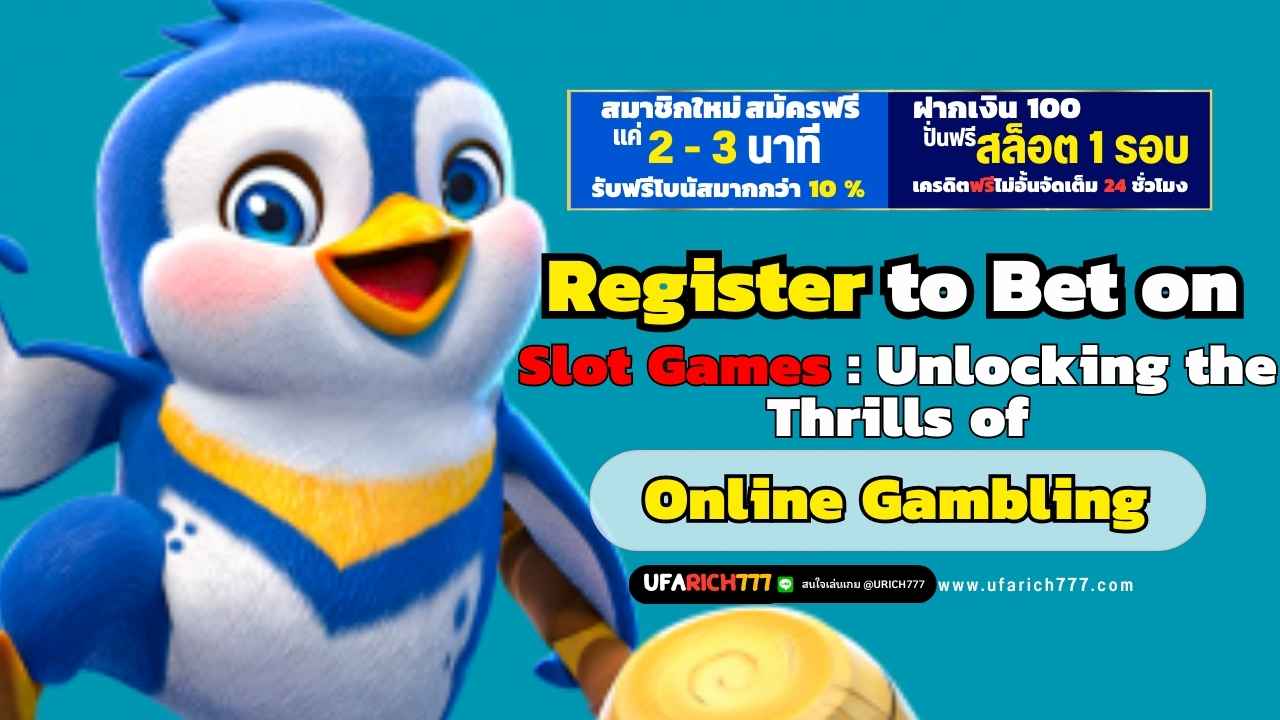 Register to Bet on Slot Games